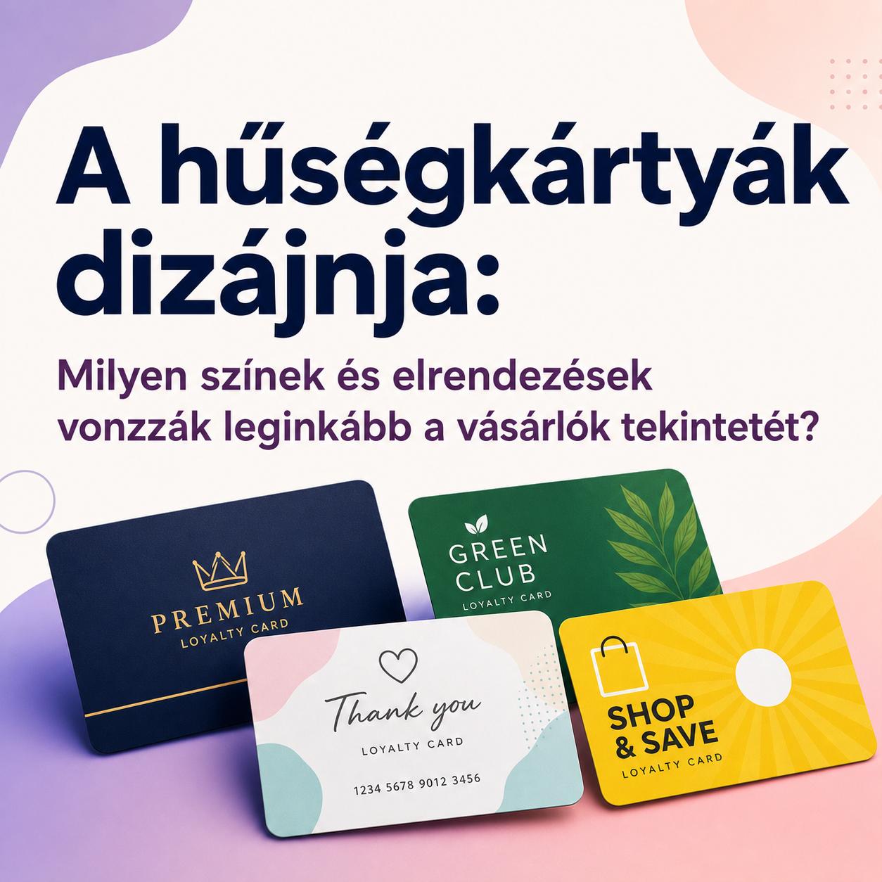 A hűségkártyák dizájnja: Milyen színek és elrendezések vonzzák leginkább a vásárlók tekintetét? A hűségkártyák dizájnja: Milyen színek és elrendezések vonzzák leginkább a vásárlók tekintetét?