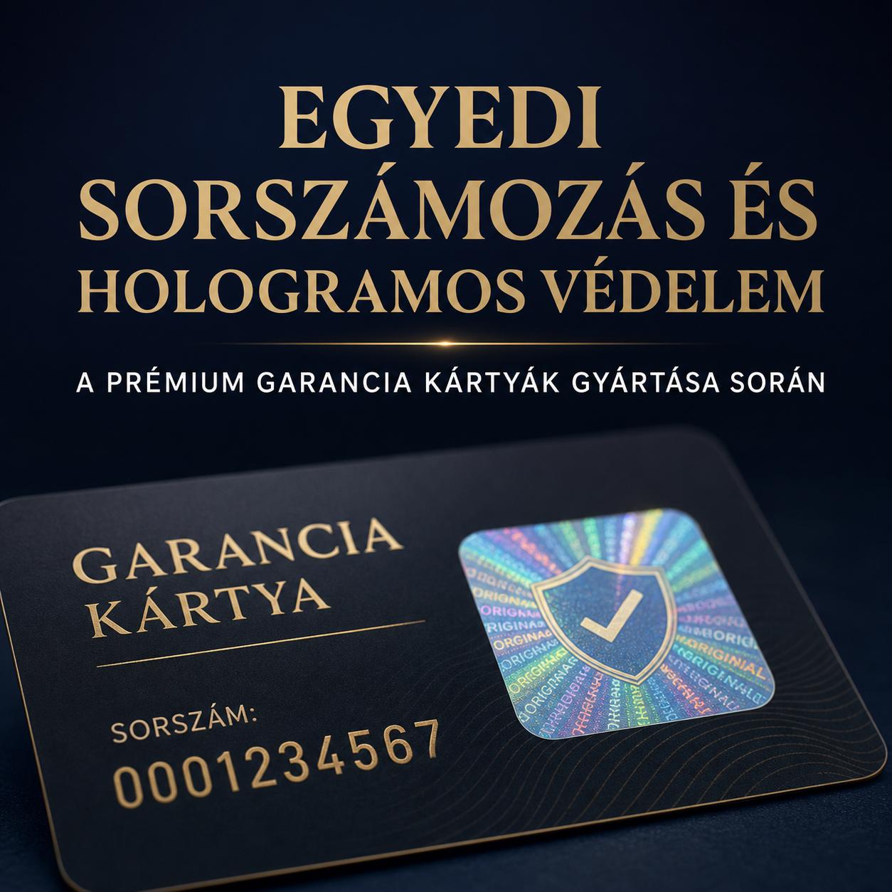 Egyedi sorszámozás és hologramos védelem a prémium garancia kártyák gyártása során Egyedi sorszámozás és hologramos védelem a prémium garancia kártyák gyártása során