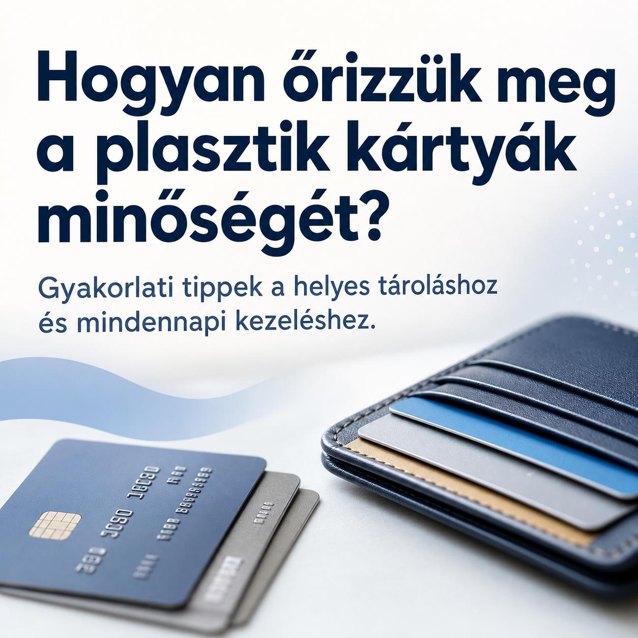 Hogyan őrizzük meg a plasztik kártyák minőségét? Gyakorlati tippek a helyes tároláshoz és mindennapi kezeléshez Hogyan őrizzük meg a plasztik kártyák minőségét? Gyakorlati tippek a helyes tároláshoz és mindennapi kezeléshez