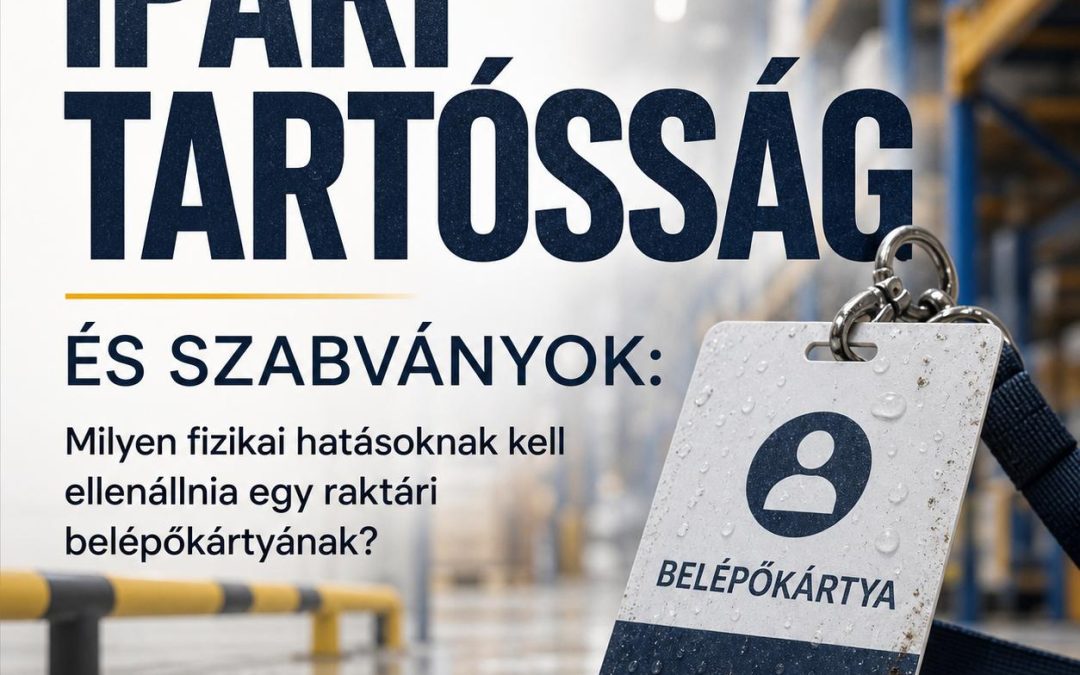 Ipari tartósság és szabványok: Milyen fizikai hatásoknak kell ellenállnia egy raktári belépőkártyának?