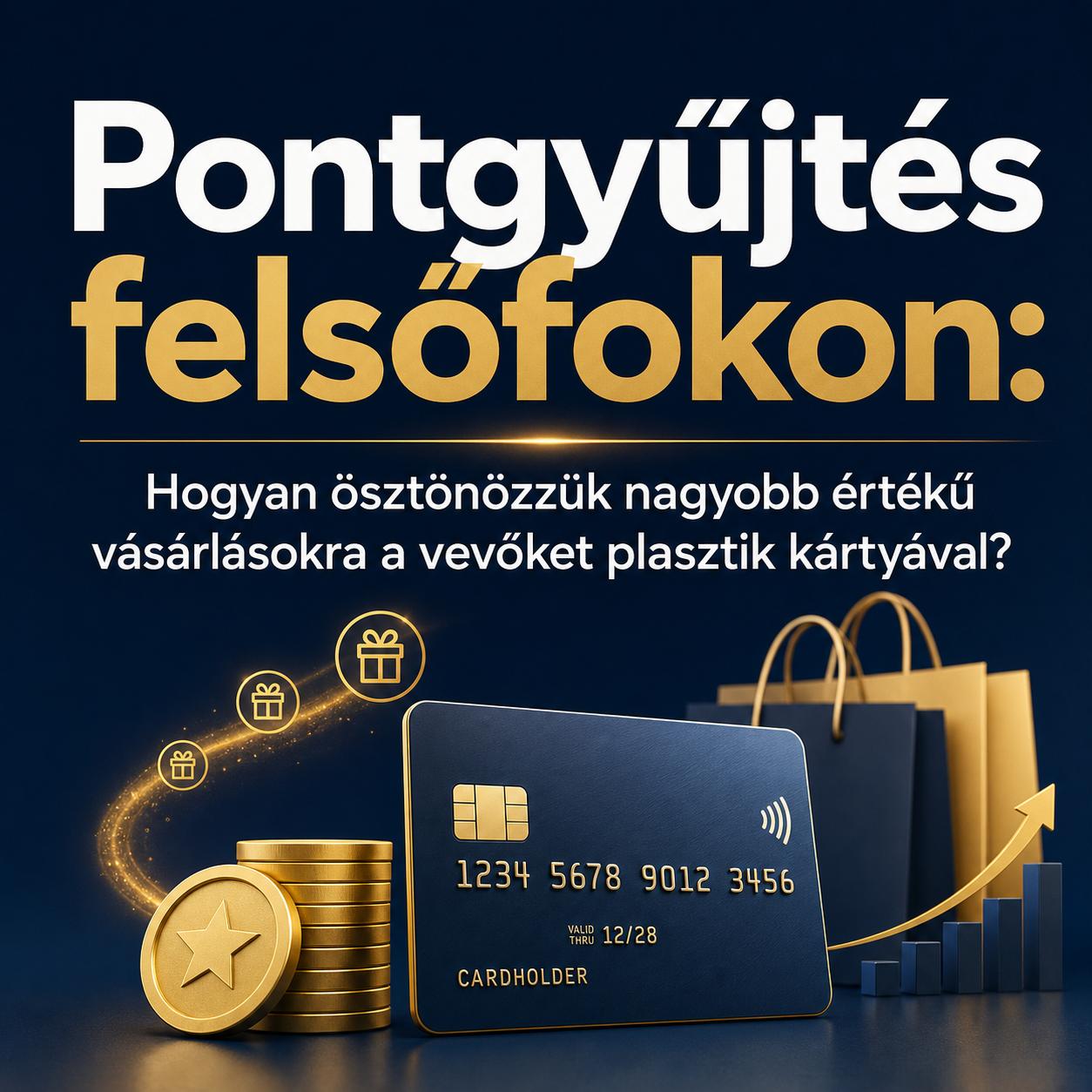 Pontgyűjtés felsőfokon: Hogyan ösztönözzük nagyobb értékű vásárlásokra a vevőket plasztik kártyával? Pontgyűjtés felsőfokon: Hogyan ösztönözzük nagyobb értékű vásárlásokra a vevőket plasztik kártyával?