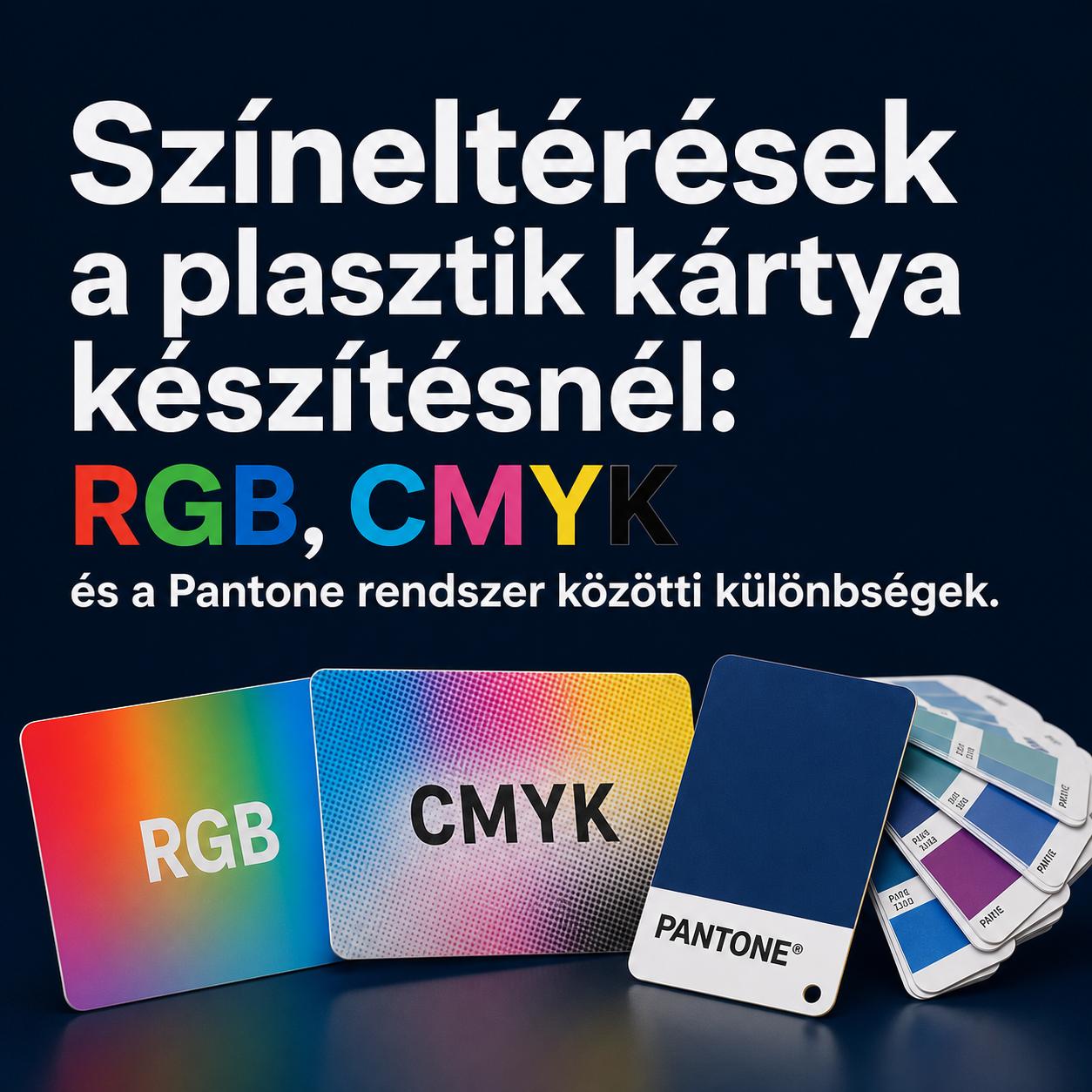 Színeltérések a plasztik kártya készítésnél: RGB, CMYK és a Pantone rendszer közötti különbségek Színeltérések a plasztik kártya készítésnél: RGB, CMYK és a Pantone rendszer közötti különbségek