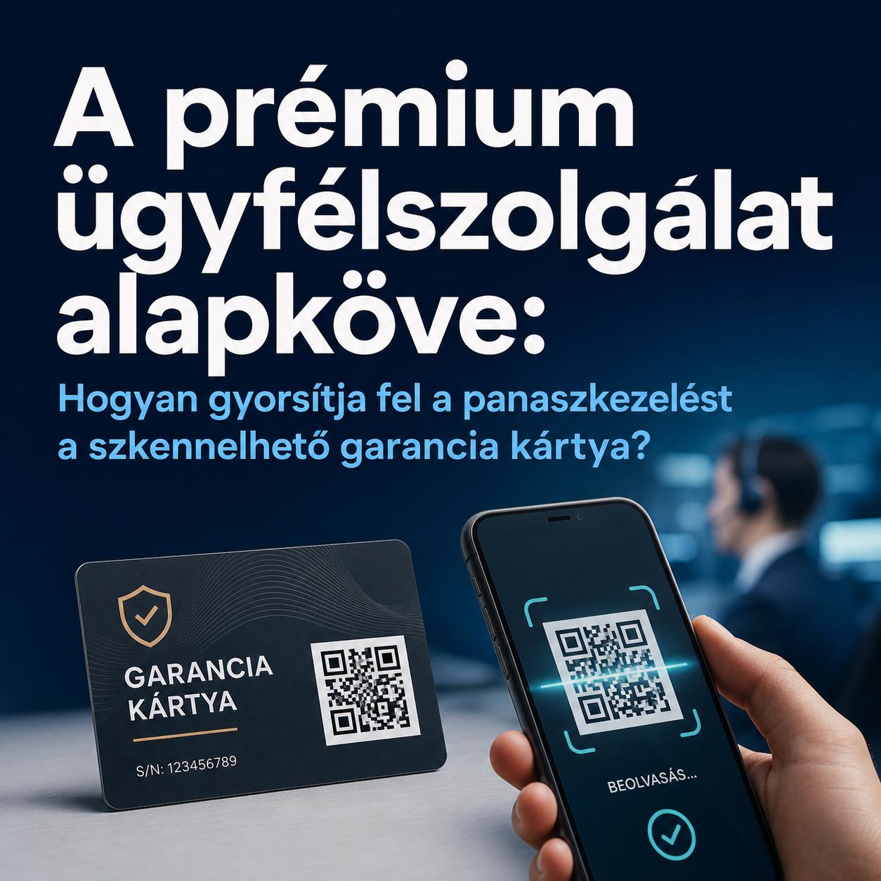 A prémium ügyfélszolgálat alapköve: Hogyan gyorsítja fel a panaszkezelést a szkennelhető garancia kártya? A prémium ügyfélszolgálat alapköve: Hogyan gyorsítja fel a panaszkezelést a szkennelhető garancia kártya?
