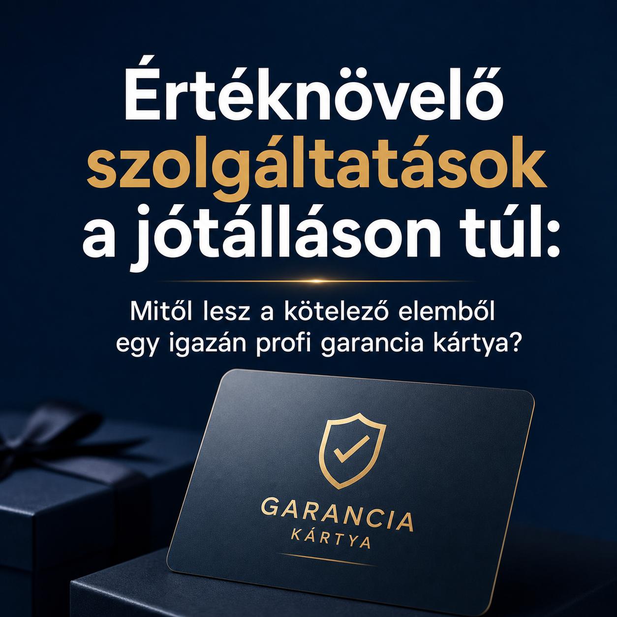 Értéknövelő szolgáltatások a jótálláson túl: Mitől lesz a kötelező elemből egy igazán profi garancia kártya? Értéknövelő szolgáltatások a jótálláson túl: Mitől lesz a kötelező elemből egy igazán profi garancia kártya?
