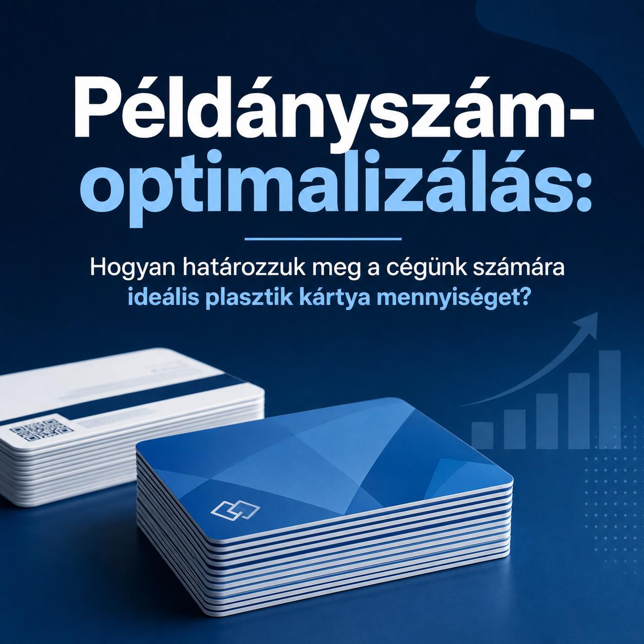 Példányszám-optimalizálás: Hogyan határozzuk meg a cégünk számára ideális plasztik kártya mennyiséget? Példányszám-optimalizálás: Hogyan határozzuk meg a cégünk számára ideális plasztik kártya mennyiséget?